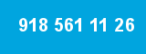 918 561 11 26 918 561 11 26